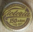 VICTORIA 150 ANOS CELEBRANDO LA PRIMERA CERVEZA DE MEXICO