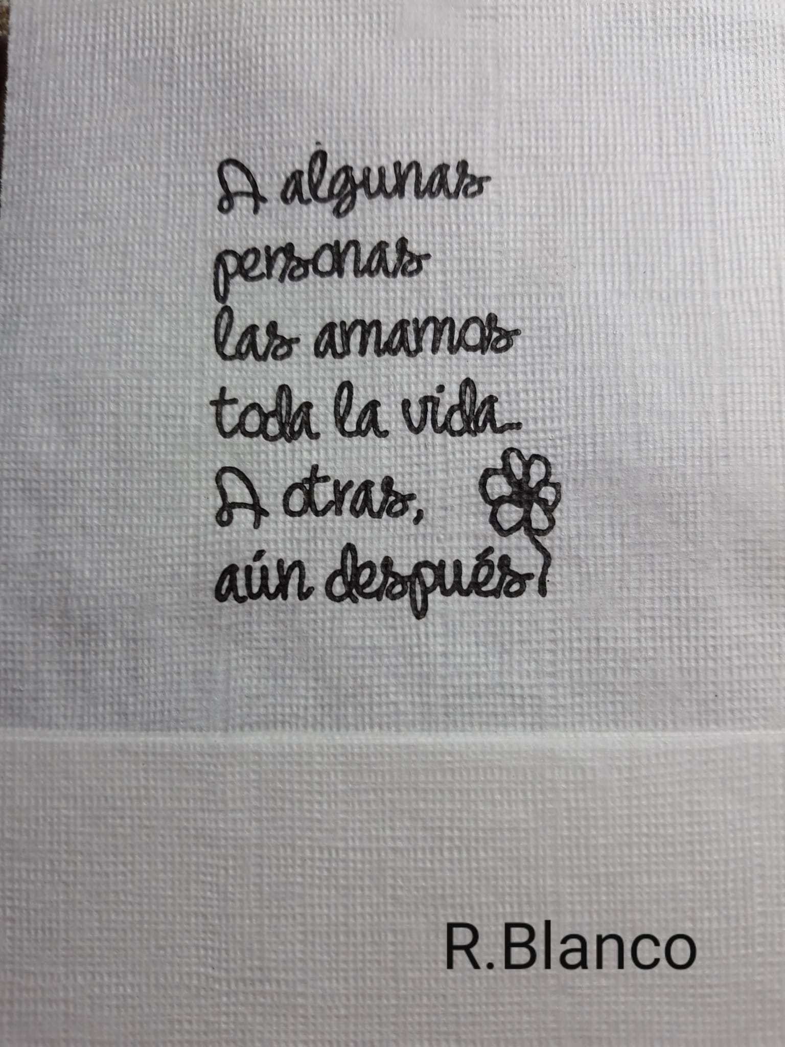 A ALGUNAS PERSONAS LAS AMAMOS TODA LA VIDA A OTRAS AUN DESPUES