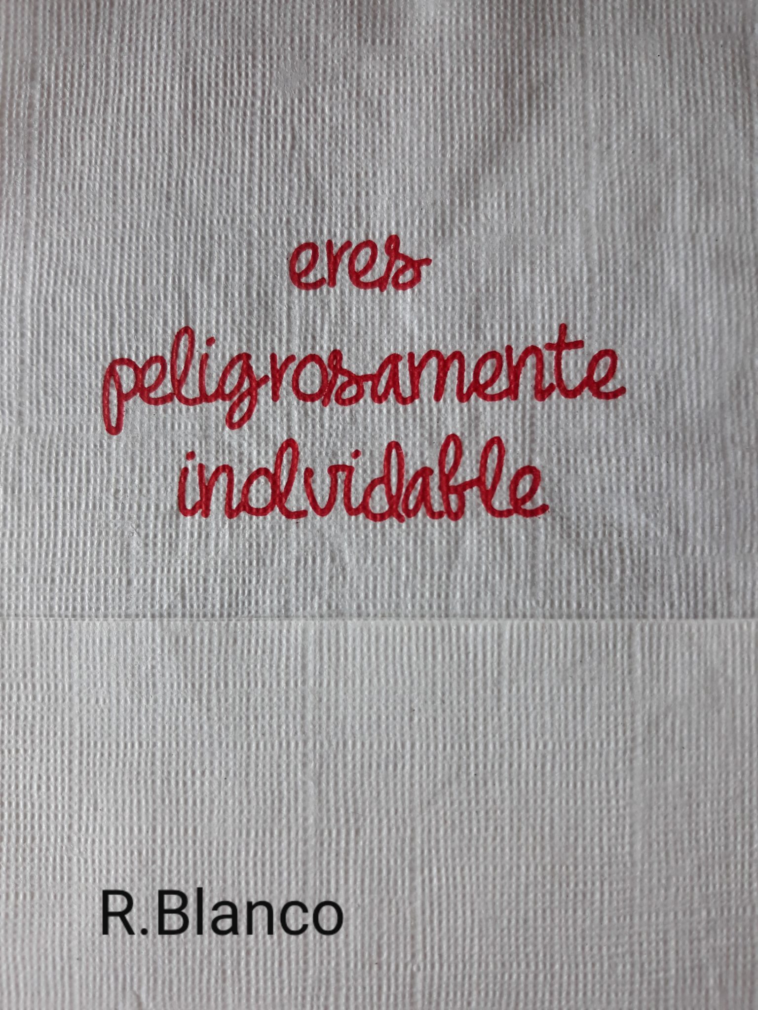 ERES PELIGROSAMENTE INOLVIDABLE
