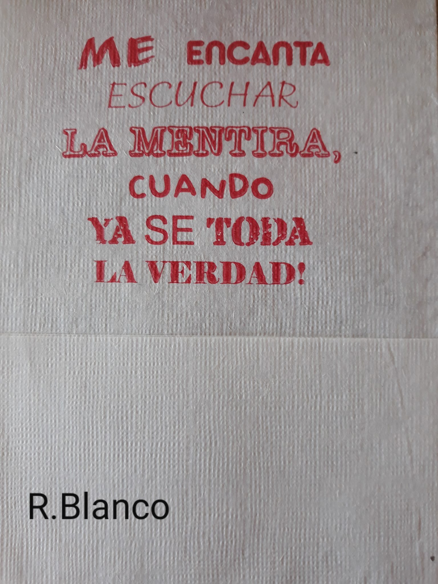 ME ENCANTA ESCUCHAR LA MENTIRA CUANDO YA SE TODA LA VERDAD