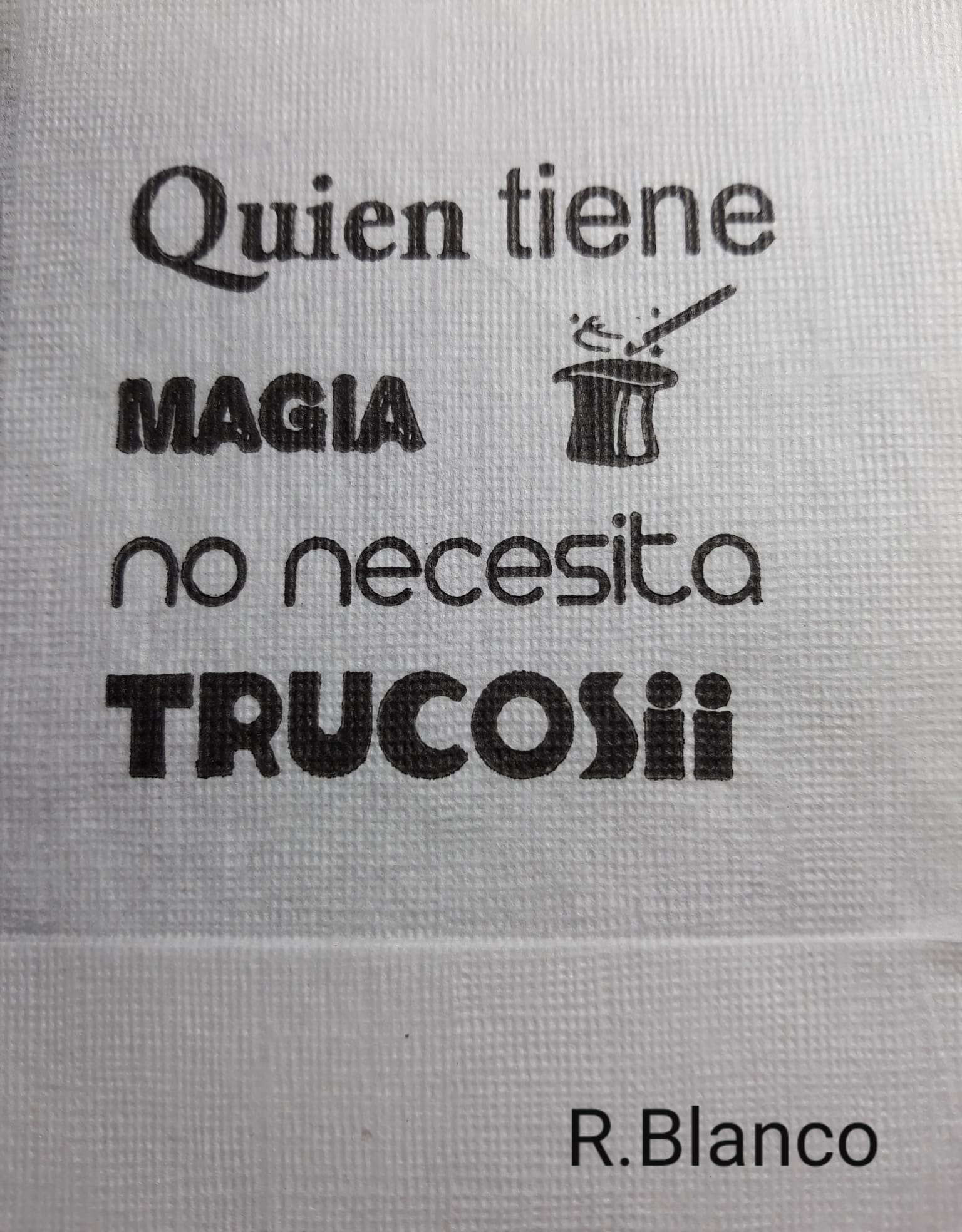 QUIEN TIENE MAGIA NO NECESITA TRUCOS
