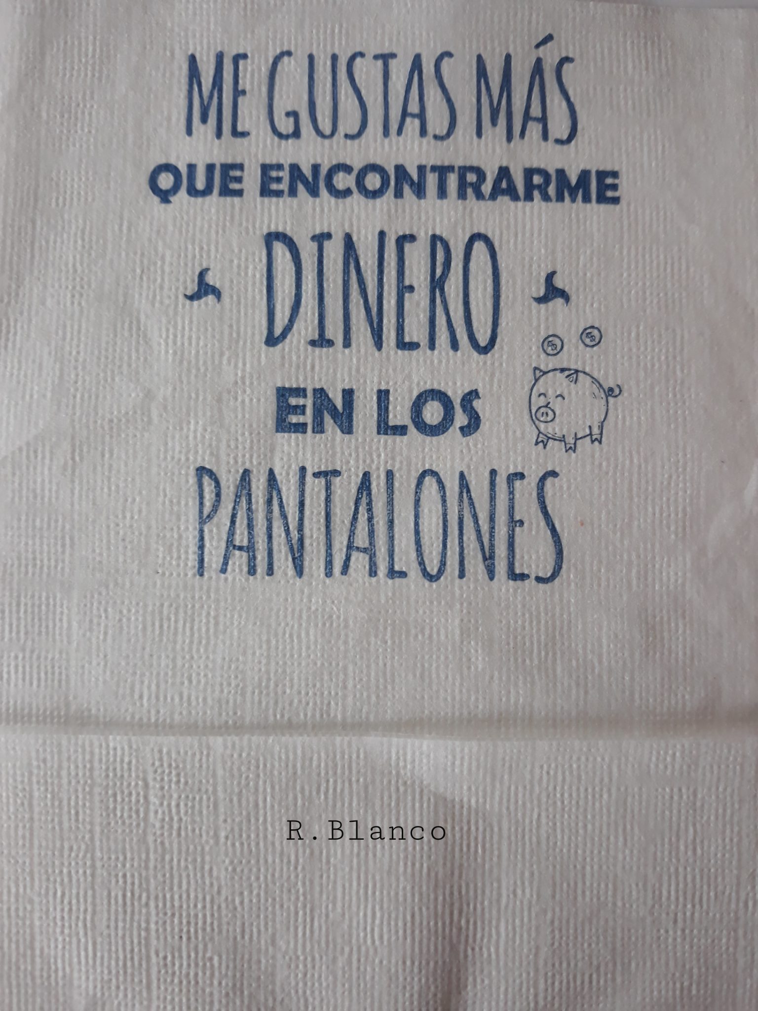 ME GUSTAS MAS QUE ENCONTRARME DINERO EN LOS PANTALONES