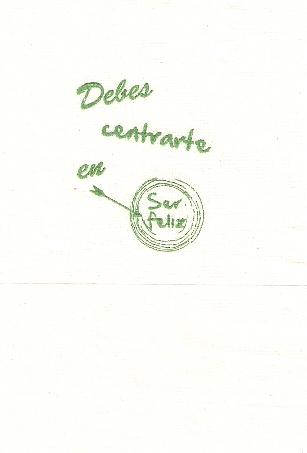 DEBES CENTRARTE EN SER FELIZ