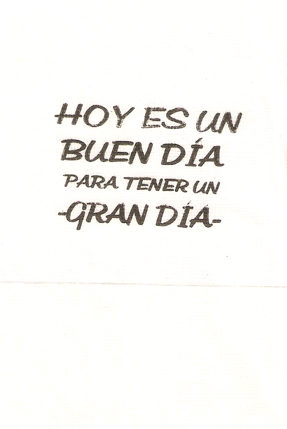 HOY ES UN BUEN DIA PARA TENER UN GRAN DIA