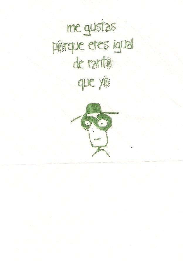 ME GUSTAS PORQUE ERES IGUAL DE RARITA QUE YO