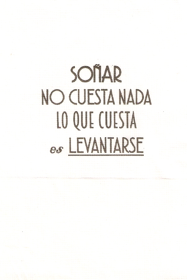 SONAR NO CUESTA NADA LO QUE CUESTA ES LEVANTARSE