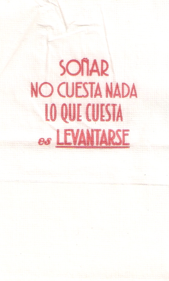 SONAR NO CUESTA NADA LO QUE CUESTA ES LEVANTARSE