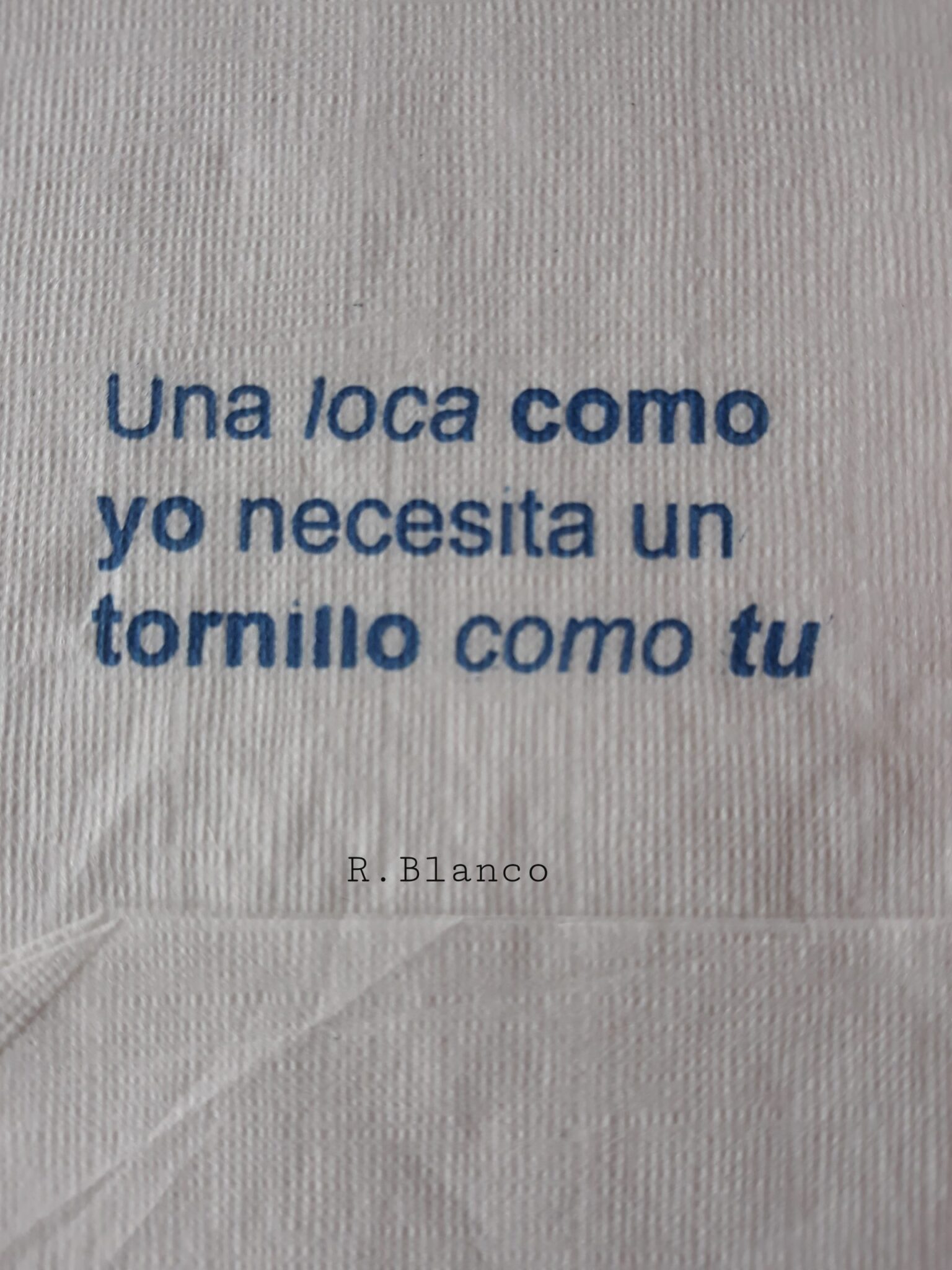 UNA LOCA COMO YO NECSITA UN TORNILLO COMO TU